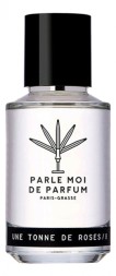 Parle Moi De Parfum Une Tonne De Roses