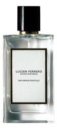 Lucien Ferrero Maitre Parfumeur Par Amour Pour Elle