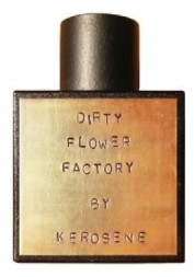 Kerosene Dirty Flower Factory